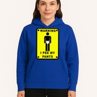 Warning I Pee My Pants Hoodie