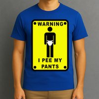 Warning I Pee My Pants T-Shirt