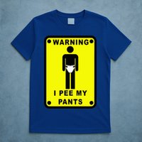 Warning I Pee My Pants T-Shirt