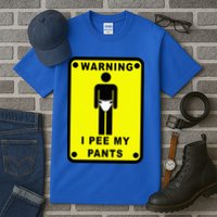 Warning I Pee My Pants Tall T-Shirt