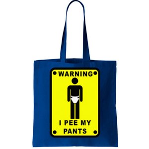 Warning I Pee My Pants Tote Bag