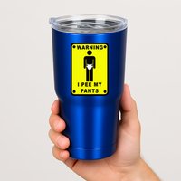 Warning I Pee My Pants Tumbler