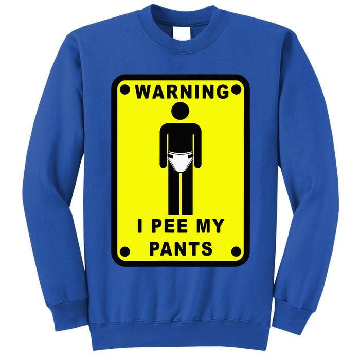 Warning I Pee My Pants Tall Sweatshirt