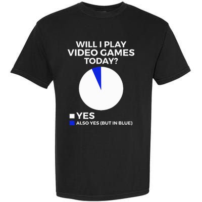 Will I Play Video Games Today Funny Gamer Gaming Garment-Dyed Heavyweight T-Shirt