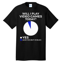 Will I Play Video Games Today Funny Gamer Gaming Tall T-Shirt