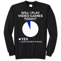 Will I Play Video Games Today Funny Gamer Gaming Tall Sweatshirt