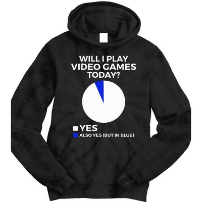 Will I Play Video Games Today Funny Gamer Gaming Tie Dye Hoodie