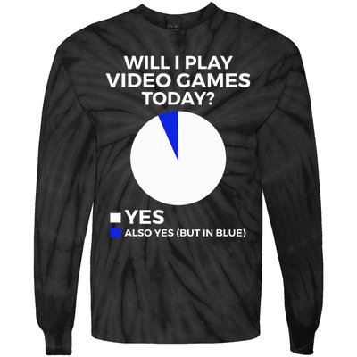 Will I Play Video Games Today Funny Gamer Gaming Tie-Dye Long Sleeve Shirt