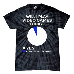 Will I Play Video Games Today Funny Gamer Gaming Tie-Dye T-Shirt