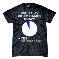 Will I Play Video Games Today Funny Gamer Gaming Tie-Dye T-Shirt