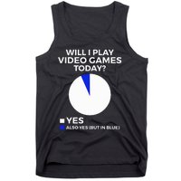 Will I Play Video Games Today Funny Gamer Gaming Tank Top