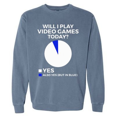 Will I Play Video Games Today Funny Gamer Gaming Garment-Dyed Sweatshirt