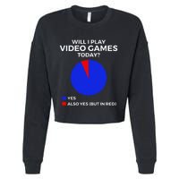 Will I Play Video Games Today Funny Gamer Gaming Cropped Pullover Crew