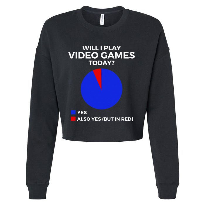 Will I Play Video Games Today Funny Gamer Gaming Cropped Pullover Crew