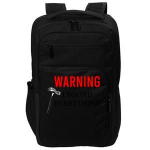 Warning I Pound Everything Funny Woodworker Carpenter Gift Impact Tech Backpack