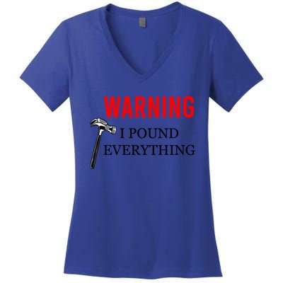 Warning I Pound Everything Funny Woodworker Carpenter Gift Women's V-Neck T-Shirt