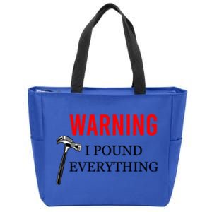 Warning I Pound Everything Funny Woodworker Carpenter Gift Zip Tote Bag