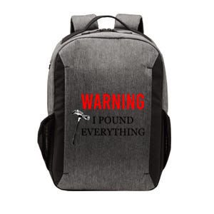 Warning I Pound Everything Funny Woodworker Carpenter Gift Vector Backpack