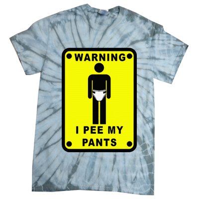 Warning I Pee My Pants Tie-Dye T-Shirt