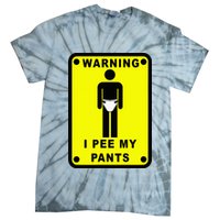 Warning I Pee My Pants Tie-Dye T-Shirt