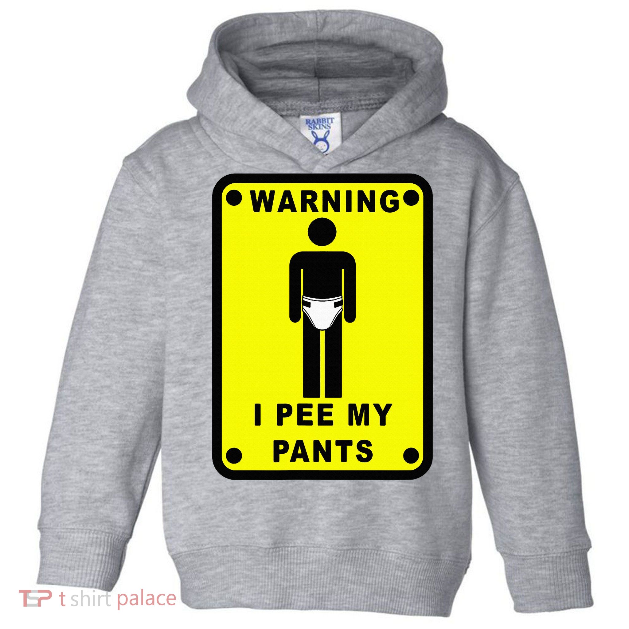 Warning I Pee My Pants Toddler Hoodie