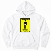 Warning I Pee My Pants Hoodie