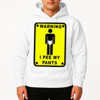 Warning I Pee My Pants Hoodie