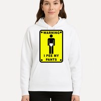 Warning I Pee My Pants Hoodie