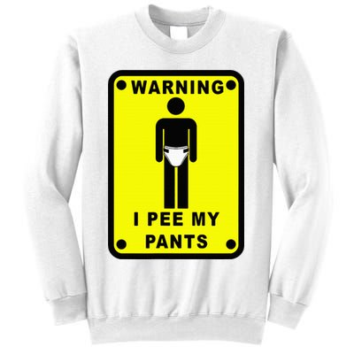Warning I Pee My Pants Sweatshirt