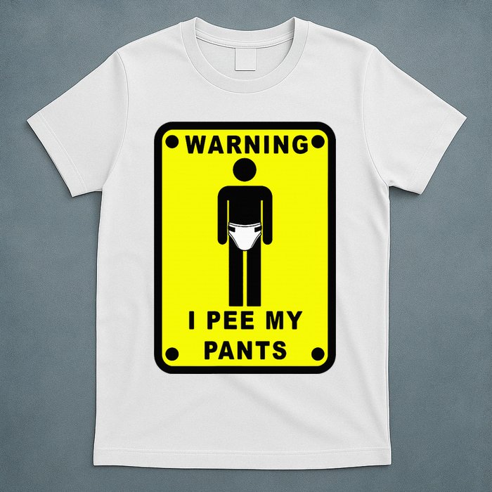 Warning I Pee My Pants T-Shirt