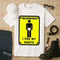 Warning I Pee My Pants Tall T-Shirt