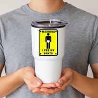 Warning I Pee My Pants Tumbler