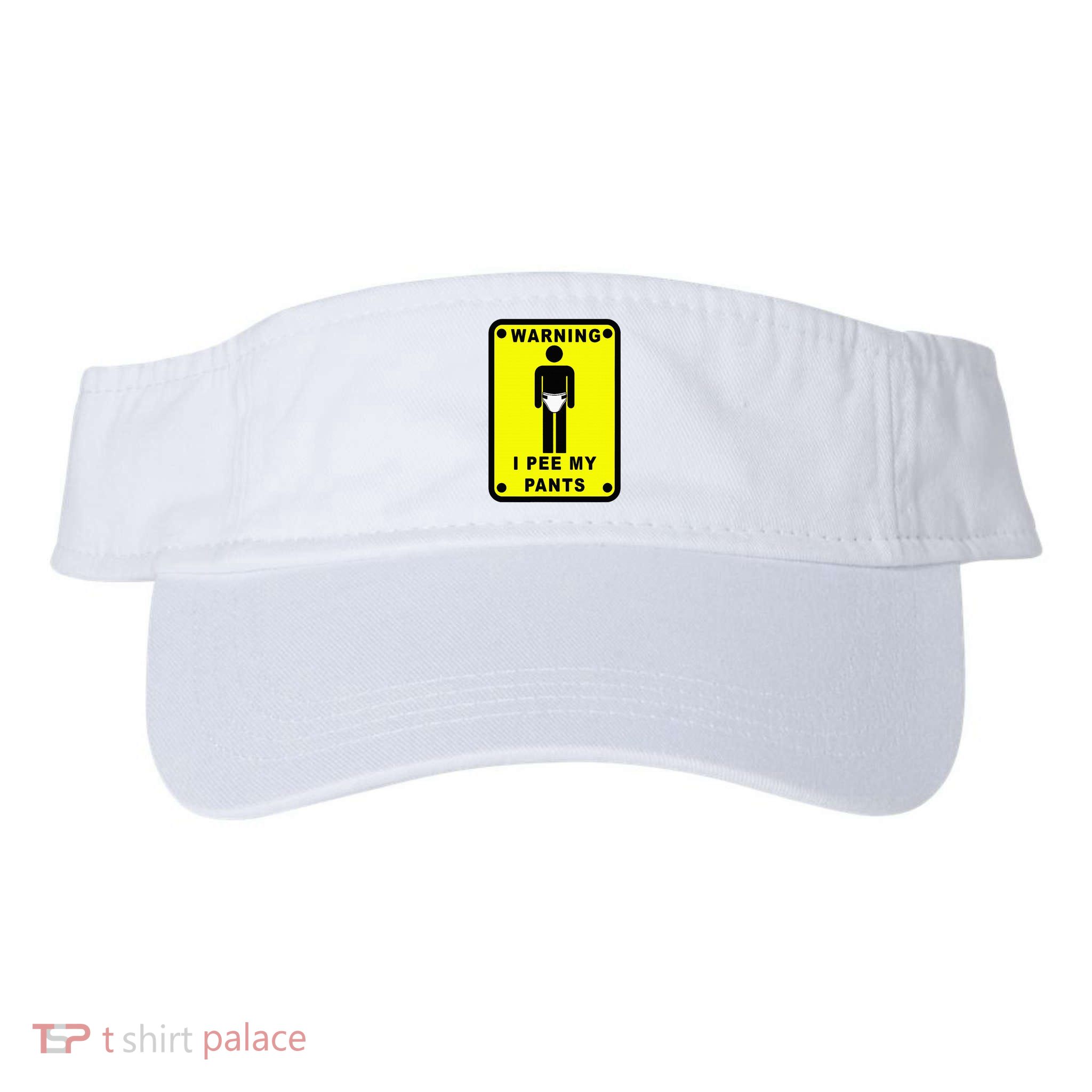 Warning I Pee My Pants Visor