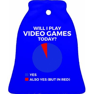 Will I Play Video Games Today Funny Gamer Gaming Short Sleeve Ceramic Bell Ornament