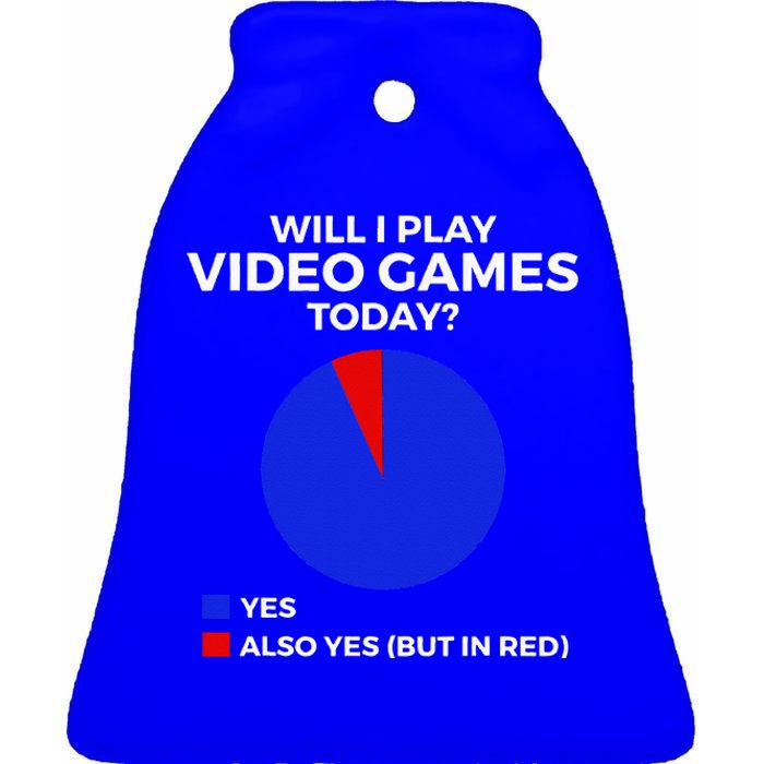 Will I Play Video Games Today Funny Gamer Gaming Short Sleeve Ceramic Bell Ornament