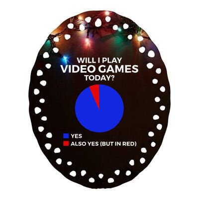 Will I Play Video Games Today Funny Gamer Gaming Short Sleeve Ceramic Oval Ornament