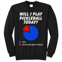 Will I Play Pickleball Today Funny Pie Chart Pickleball Sweatshirt