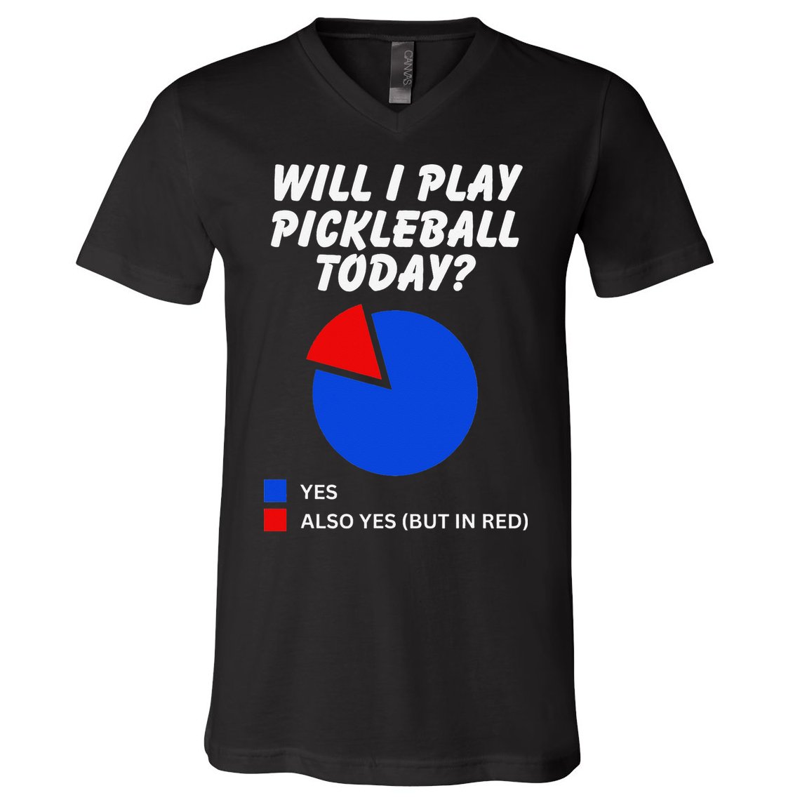 Will I Play Pickleball Today Funny Pie Chart Pickleball V-Neck T-Shirt