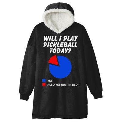 Will I Play Pickleball Today Funny Pie Chart Pickleball Hooded Wearable Blanket