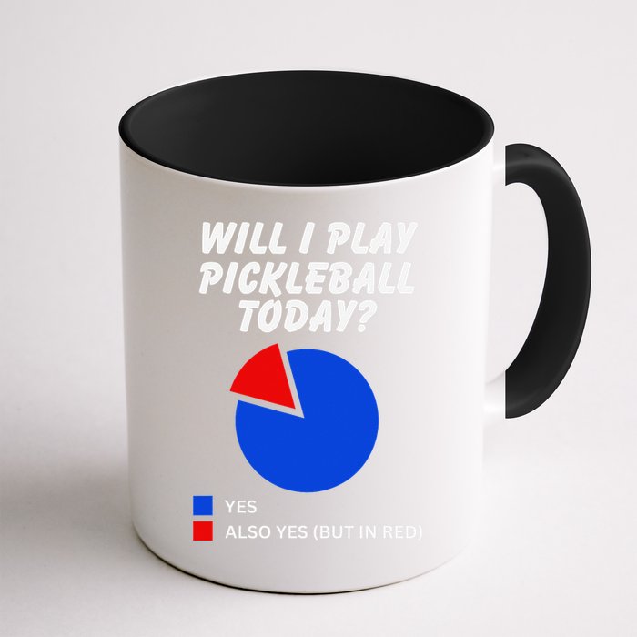 Will I Play Pickleball Today Funny Pie Chart Pickleball Mug