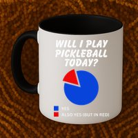 Will I Play Pickleball Today Funny Pie Chart Pickleball Mug