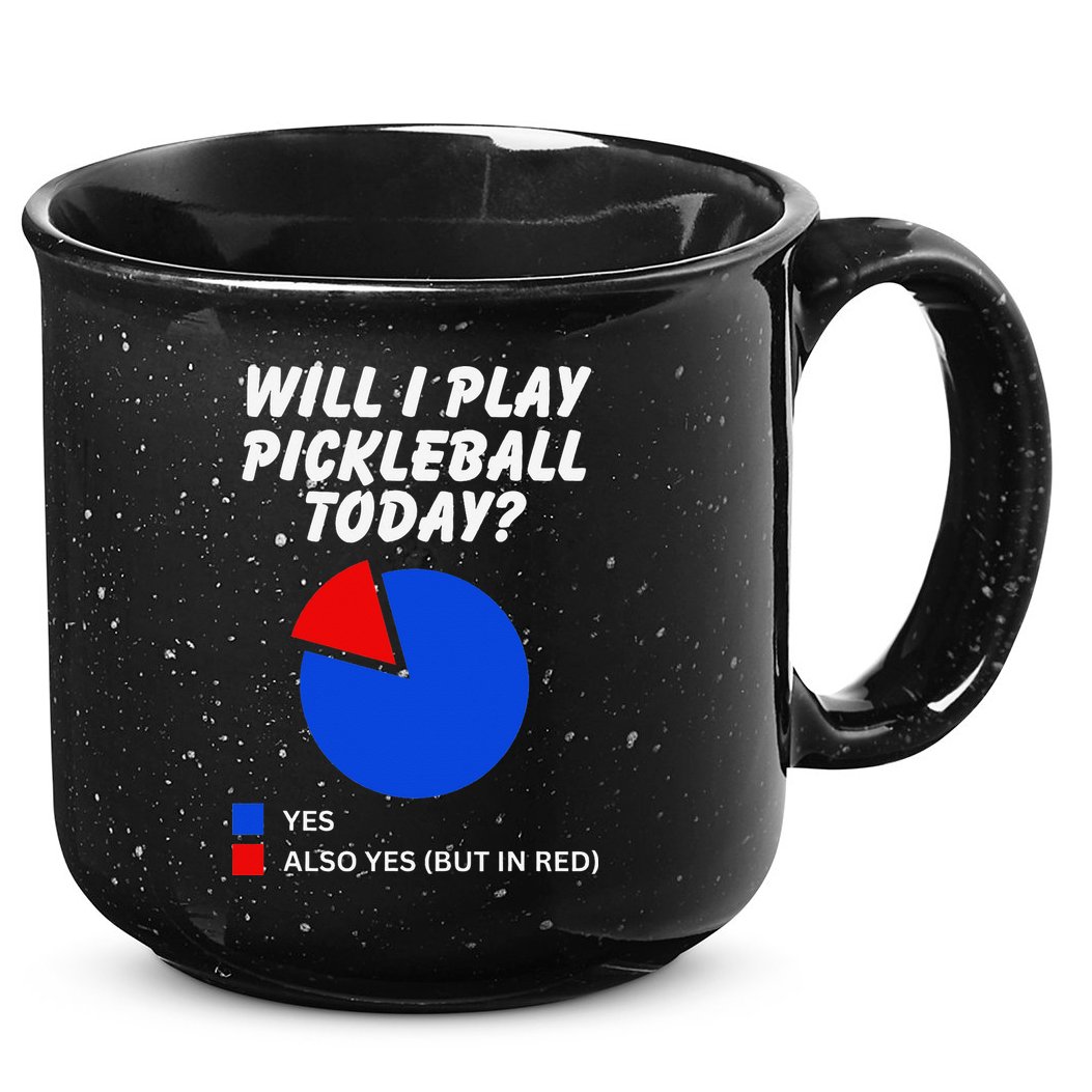 Will I Play Pickleball Today Funny Pie Chart Pickleball 15oz Campfire Ceramic Mug