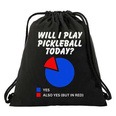 Will I Play Pickleball Today Funny Pie Chart Pickleball Drawstring Bag