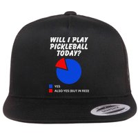 Will I Play Pickleball Today Funny Pie Chart Pickleball Flatbill Hat