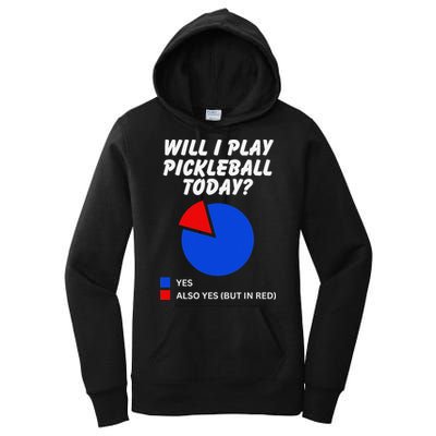 Will I Play Pickleball Today Funny Pie Chart Pickleball Women's Pullover Hoodie