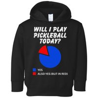 Will I Play Pickleball Today Funny Pie Chart Pickleball Toddler Hoodie