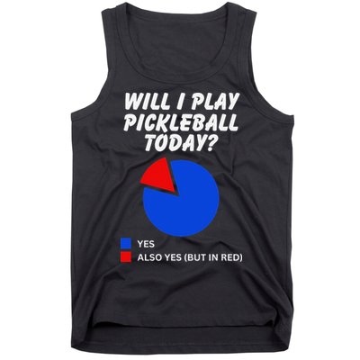 Will I Play Pickleball Today Funny Pie Chart Pickleball Tank Top