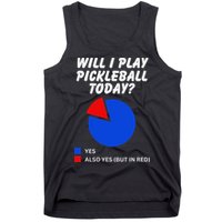 Will I Play Pickleball Today Funny Pie Chart Pickleball Tank Top