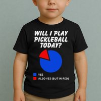 Will I Play Pickleball Today Funny Pie Chart Pickleball Toddler T-Shirt