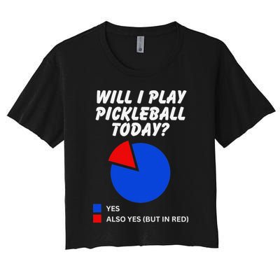 Will I Play Pickleball Today Funny Pie Chart Pickleball Crop Top